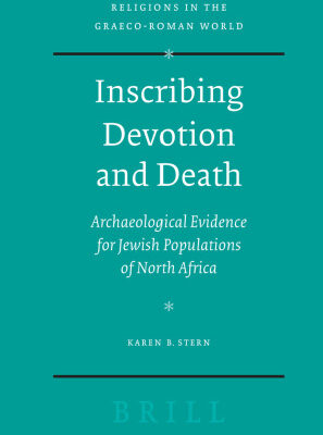 خرید و دانلود نسخه کامل کتاب Inscribing Devotion and Death: Archaeological Evidence for Jewish Populations of North Africa (Religions in the Graeco-Roman World 161)