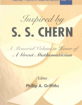 خرید و دانلود نسخه کامل کتاب Inspired by S S Chern: A Memorial Volume in Honor of a Great Mathematician (Nankai Tracts in Mathematics (Paperback)) (Nankai Tracts in Mathematics)