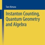 خرید و دانلود نسخه کامل کتاب Instanton Counting, Quantum Geometry and Algebra