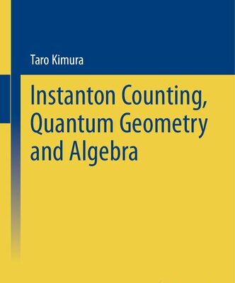 خرید و دانلود نسخه کامل کتاب Instanton Counting, Quantum Geometry and Algebra