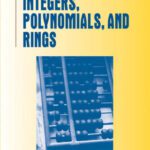 خرید و دانلود نسخه کامل کتاب Integers, Polynomials, and Rings: A Course in Algebra