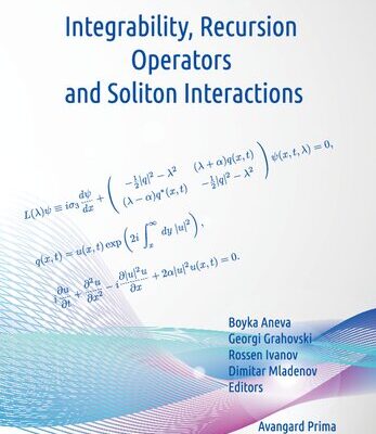 خرید و دانلود نسخه کامل کتاب Integrability, Recursion Operators and Soliton Interactions