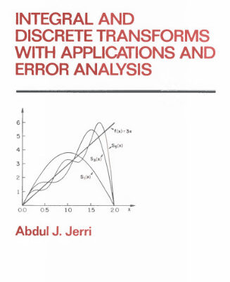 خرید و دانلود نسخه کامل کتاب Integral and Discrete Transforms with Applications and Error Analysis (Chapman & Hall CRC Pure and Applied Mathematics)