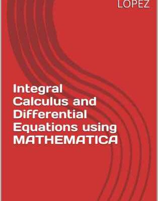 خرید و دانلود نسخه کامل کتاب Integral Calculus and Differential Equations using Mathematica
