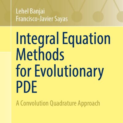 خرید و دانلود نسخه کامل کتاب Integral Equation Methods for Evolutionary PDE: A Convolution Quadrature Approach