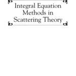خرید و دانلود نسخه کامل کتاب Integral Equation Methods in Scattering Theory