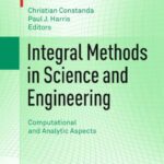 خرید و دانلود نسخه کامل کتاب Integral Methods in Science and Engineering: Computational and Analytic Aspects