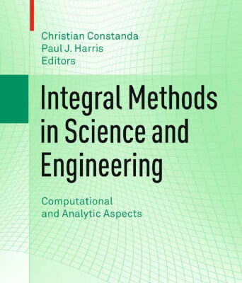 خرید و دانلود نسخه کامل کتاب Integral Methods in Science and Engineering: Computational and Analytic Aspects