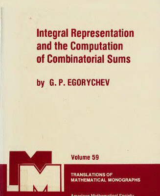 خرید و دانلود نسخه کامل کتاب Integral Representation and the Computation of Combinatorial Sums. Trans. from the Russian