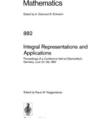 خرید و دانلود نسخه کامل کتاب Integral Representations and Applications: Proceedings of a Conference held at Oberwolfach, Germany, June 22–28, 1980