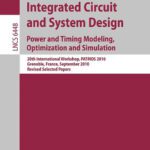 خرید و دانلود نسخه کامل کتاب Integrated Circuit and System Design. Power and Timing Modeling, Optimization, and Simulation: 20th International Workshop, PATMOS 2010, Grenoble, France, September 7-10, 2010, Revised Selected Papers