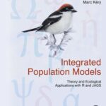 خرید و دانلود نسخه کامل کتاب Integrated Population Models: Theory and Ecological Applications with R and JAGS