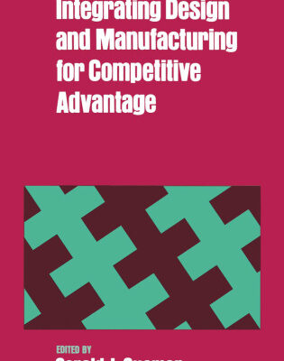 خرید و دانلود نسخه کامل کتاب Integrating Design and Manufacturing for Competitive Advantage