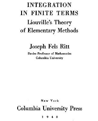 خرید و دانلود نسخه کامل کتاب Integration in finite terms, Liouville theory of elementary methods
