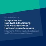 خرید و دانلود نسخه کامل کتاب Integration von Goodwill-Bilanzierung und wertorientierter Unternehmenssteuerung: Empirische Analyse der Einflussfaktoren und Performance-Auswirkungen
