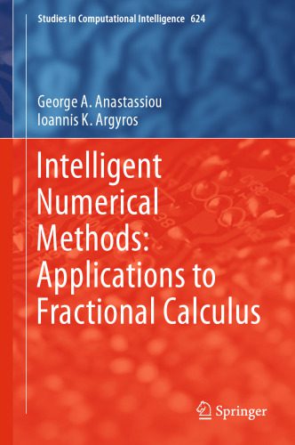 خرید و دانلود نسخه کامل کتاب Intelligent Numerical Methods: Applications to Fractional Calculus_68a55a0253a92.jpeg خرید و دانلود نسخه کامل کتاب Intelligent Numerical Methods: Applications to Fractional Calculus