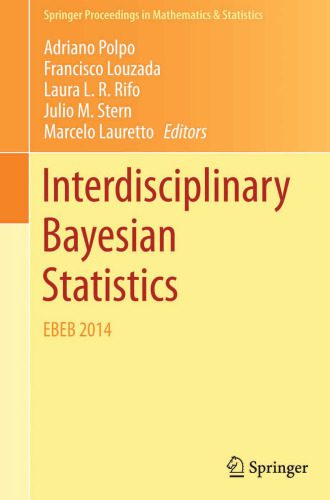 خرید و دانلود نسخه کامل کتاب Interdisciplinary Bayesian Statistics: EBEB 2014_68b290a009889.jpeg خرید و دانلود نسخه کامل کتاب Interdisciplinary Bayesian Statistics: EBEB 2014