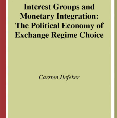 خرید و دانلود نسخه کامل کتاب Interest Groups And Monetary Integration: The Political Economy Of Exchange Regime Choice (Political Economy of Global Interdependence)