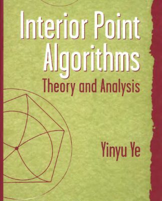 خرید و دانلود نسخه کامل کتاب Interior Point Algorithms: Theory and Analysis