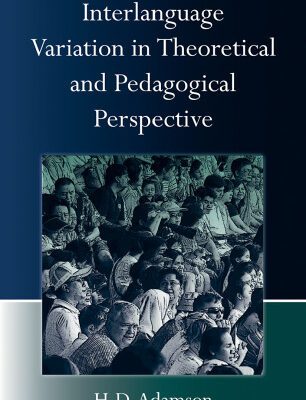 خرید و دانلود نسخه کامل کتاب Interlanguage Variation in Theoretical and Pedagogical Perspective