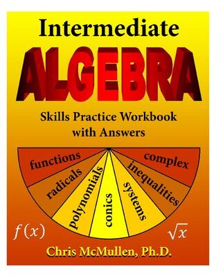 خرید و دانلود نسخه کامل کتاب Intermediate Algebra Skills Practice Workbook with Answers: Functions, Radicals, Polynomials, Conics, Systems, Inequalities, and Complex Numbers