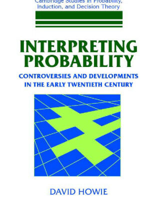 خرید و دانلود نسخه کامل کتاب Interpreting probability: controversies and developments in the early twentieth century