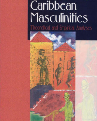 خرید و دانلود نسخه کامل کتاب Interrogating Caribbean Masculinities: Theoretical and Empirical Analyses