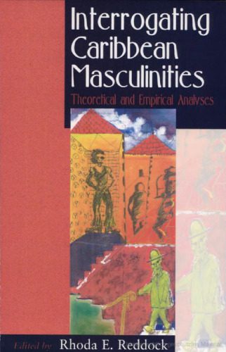 خرید و دانلود نسخه کامل کتاب Interrogating Caribbean Masculinities: Theoretical and Empirical Analyses_689b61e1e753a.jpeg خرید و دانلود نسخه کامل کتاب Interrogating Caribbean Masculinities: Theoretical and Empirical Analyses