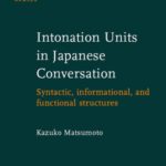 خرید و دانلود نسخه کامل کتاب Intonation Units in Japanese Conversation: Syntactic, Informational, and Functional Structures (Studies in Language Companion Series)