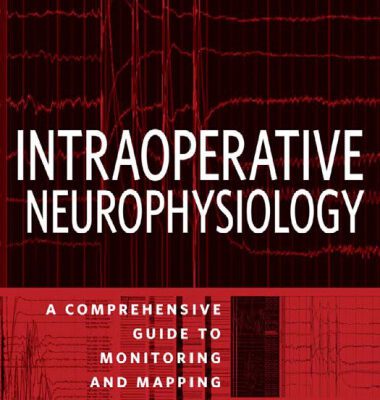 خرید و دانلود نسخه کامل کتاب Intraoperative Neurophysiology: A Comprehensive Guide to Monitoring and Mapping