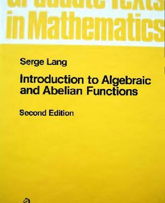 خرید و دانلود نسخه کامل کتاب Introduction to Algebraic and Abelian functions