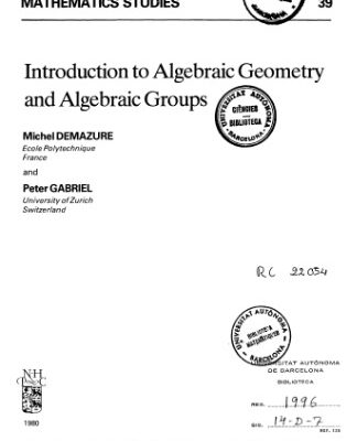 خرید و دانلود نسخه کامل کتاب Introduction to Algebraic Geometry and Algebraic Groups