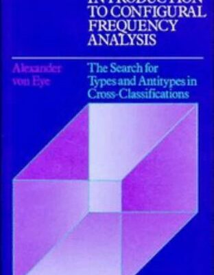 خرید و دانلود نسخه کامل کتاب Introduction to Configural Frequency Analysis: The Search for Types and Antitypes in Cross-Classification (Environment and Behavior)