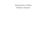 خرید و دانلود نسخه کامل کتاب Introduction to Finite Element Analysis: Formulation, Verification and Validation (Wiley Series in Computational Mechanics)