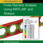 خرید و دانلود نسخه کامل کتاب Introduction to Finite Element Analysis Using MATLAB® and Abaqus