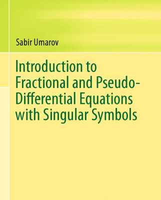 خرید و دانلود نسخه کامل کتاب Introduction to Fractional and Pseudo-Differential Equations with Singular Symbols