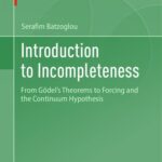 خرید و دانلود نسخه کامل کتاب Introduction to Incompleteness: From Gödel’s Theorems to Forcing and the Continuum Hypothesis