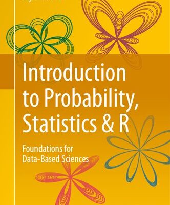 خرید و دانلود نسخه کامل کتاب Introduction to Probability, Statistics & R: Foundations for Data-Based Sciences
