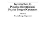 خرید و دانلود نسخه کامل کتاب Introduction to Pseudodifferential and Fourier Integral Operators. Vol. 2: Fourier Integral Operators