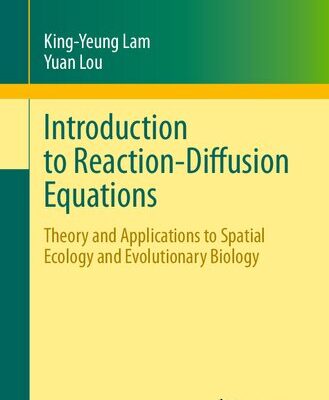 خرید و دانلود نسخه کامل کتاب Introduction to Reaction-Diffusion Equations: Theory and Applications to Spatial Ecology and Evolutionary Biology