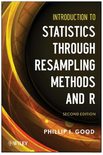 خرید و دانلود نسخه کامل کتاب Introduction to Statistics Through Resampling Methods and R_68b1e9592abc2.jpeg خرید و دانلود نسخه کامل کتاب Introduction to Statistics Through Resampling Methods and R