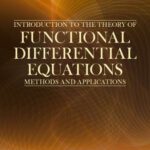 خرید و دانلود نسخه کامل کتاب Introduction to The Theory of Functional Differential Equations: Methods and Applications (Contemporary Mathematics and Its Applications Book Series)