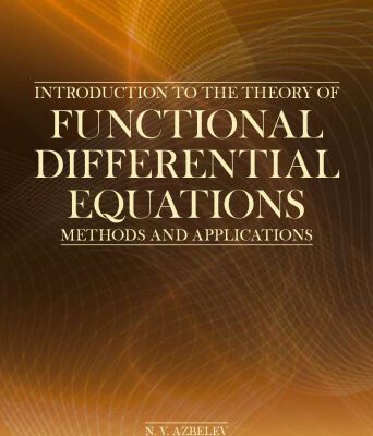 خرید و دانلود نسخه کامل کتاب Introduction to The Theory of Functional Differential Equations: Methods and Applications (Contemporary Mathematics and Its Applications Book Series)