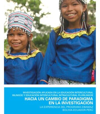 خرید و دانلود نسخه کامل کتاب Investigación aplicada en la Educación Intercultural Bilingüe y Educación Intercultural Intracultural Plurilingüe. Hacia un cambio de paradigma en la investigación: La experiencia del Programa EIBAMAZ Bolivia-Ecuador-Perú