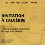 خرید و دانلود نسخه کامل کتاب Invitation à l’algèbre : Théorie des groupes, des anneaux, des corps et des modules