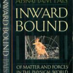خرید و دانلود نسخه کامل کتاب Inward Bound: Of Matter and Forces in the Physical World