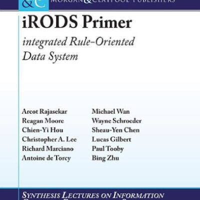 خرید و دانلود نسخه کامل کتاب iRODS Primer: integrated Rule-Oriented Data System (Synthesis Lectures on Information Concepts, Retrieval, and Services)