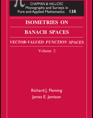 خرید و دانلود نسخه کامل کتاب Isometries on Banach Spaces: Vector-valued Function Spaces and Operator Spaces, Volume Two (Chapman and Hall Crc Monographs and Surveys in Pure and Applied Mathematics)