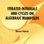 خرید و دانلود نسخه کامل کتاب Iterated integrals and cycles on algebraic manifolds