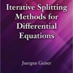 خرید و دانلود نسخه کامل کتاب Iterative Splitting Methods for Differential Equations (Chapman and Hall  CRC Numerical Analysis and Scientific Computation Series)